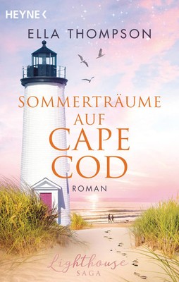 Sommerträume auf Cape Cod | Roman - Lighthouse-Saga 2 | Ella Thompson | Buch