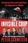 Invisible Coup How American Elites and Foreign Powers Use Immigration Paperback