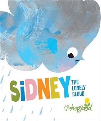 Sidney the Lonely Cloud, Hardcover by Hopgood, Tim, Brand New, Free shipping ...