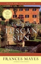 Under the Tuscan Sun: At Home in Italy - Paperback By Mayes, Frances - GOOD