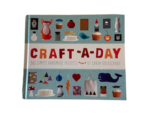 Craft-a-Day : 365 Simple Handmade Projects by Sarah Goldschadt (2012, Hardcover)