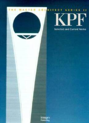 KPF: Selected and Current Works (Kohn Pedersen Fox) - The Master Architec - GOOD