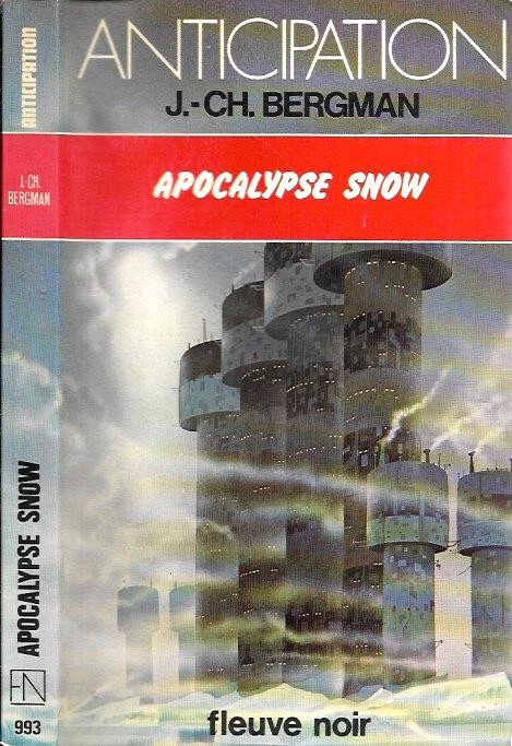 J.-CH. BERGMAN--APOCALYPSE SNOW--ANTICIPATION fleuve noir n° 993 - Photo 1/1