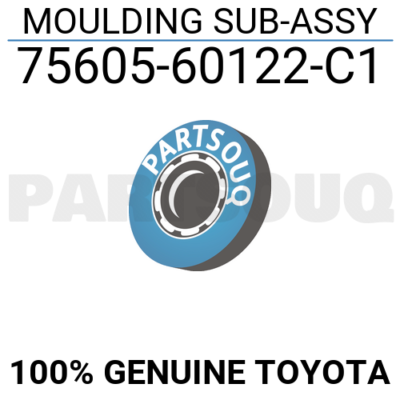 7560560122C1 Genuine Toyota MOULDING SUB-ASSY 75605-60122-C1 | eBay