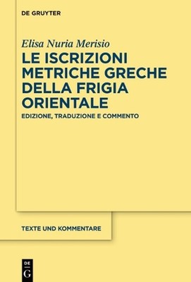 Le iscrizioni metriche greche della Frigia orientale: Edizione, traduzione e com