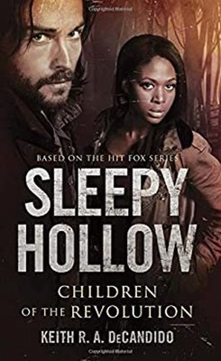 Sleepy Hollow : Children of the Revolution Paperback Keith R. A.
