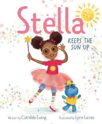 Clothilde Ewing Stella Keeps the Sun Up (Gebundene Ausgabe) Stella (US IMPORT)