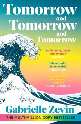 Tomorrow, and Tomorrow, and Tomorrow Gabrielle Zevin