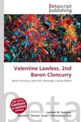 Valentine Lawless, 2nd Baron Cloncurry | Lambert M. Surhone (u. a.) | Buch