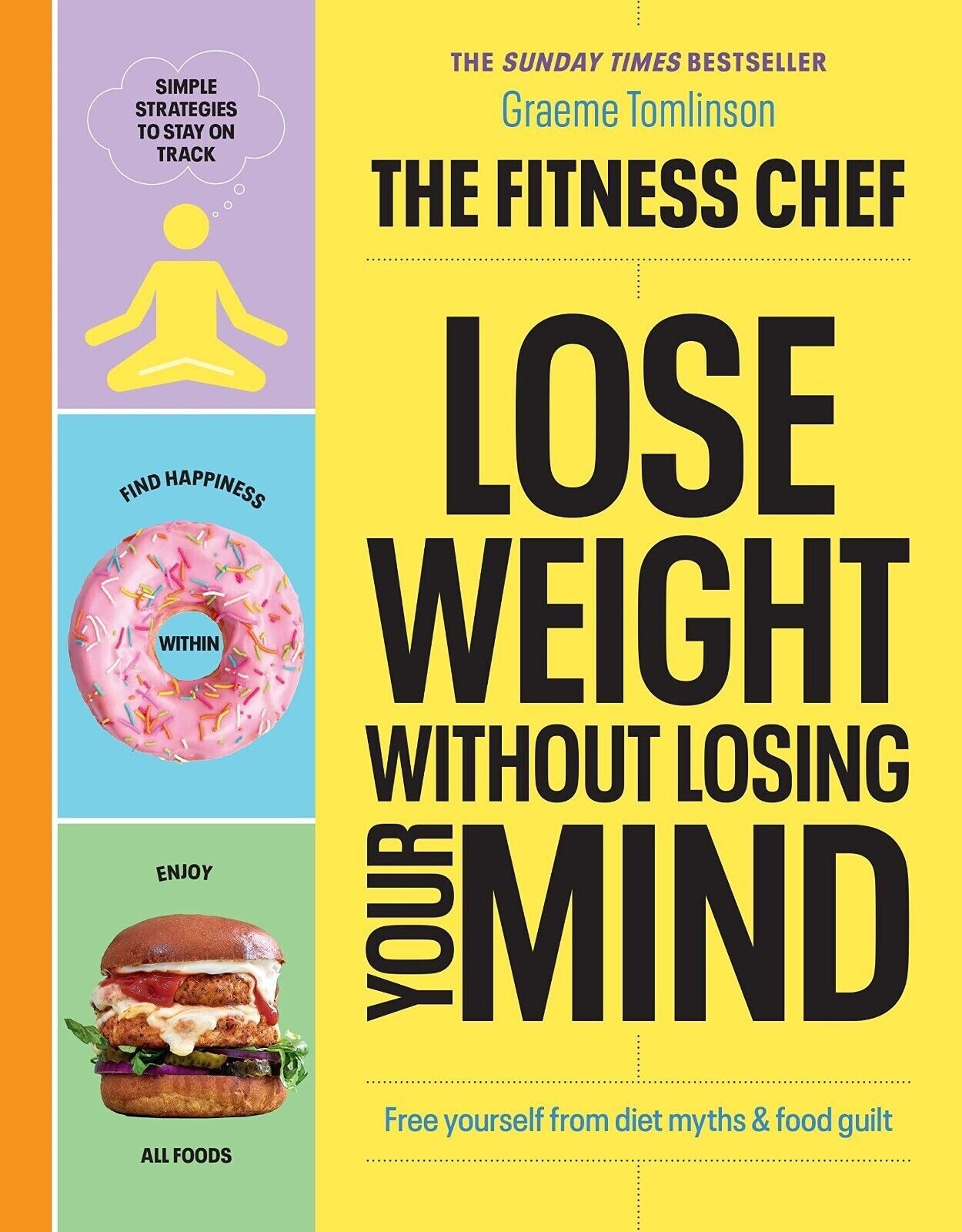 THE FITNESS CHEF – Lose Weight Without Losing Your Mind By Graeme Tomlinson NEW