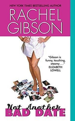 Not Another Bad Date: A deliciously romantic rom-com: 4... - Gibson, Rachel