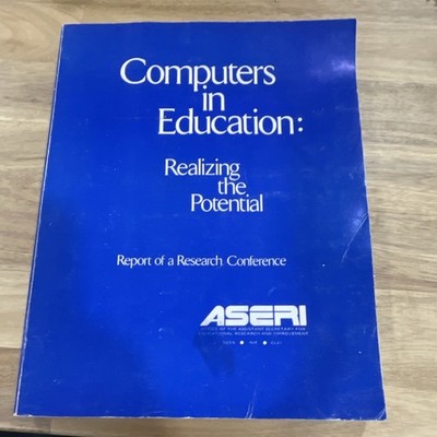 Computers in Education Realizing the Potential US Dept Ed Paperback 1983