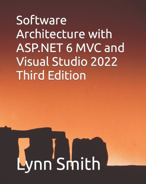 Software Architecture with ASP.NET 6 MVC and Visual  by Lynn Smith PAPERBACK