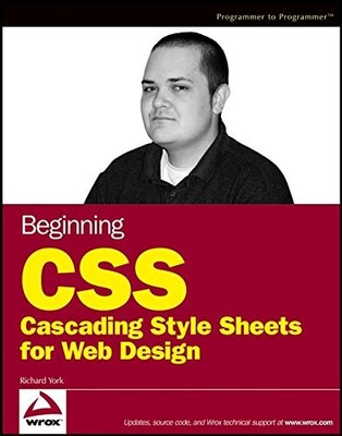 BEGINNING CSS: CASCADING STYLE SHEETS FOR WEB DESIGN By Richard York **Mint**