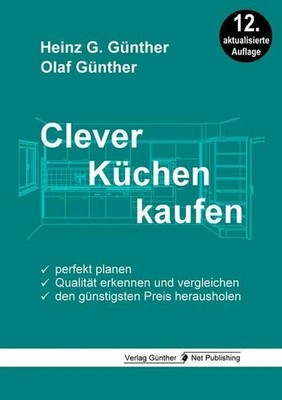 Clever Küchen kaufen: Perfekt planen, Qualität Buch Günther Net Publishing