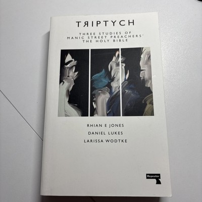 Triptych: Three Studies of Manic Street Preachers The Holy Bi... by Daniel Lukes