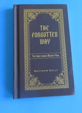 Matthew Kelly “The Forgotten Way” The Saint James Master Plan First Ed. HC