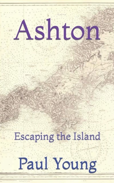 Ashton: Escaping the Island by Paul Young PAPERBACK 9798843815059