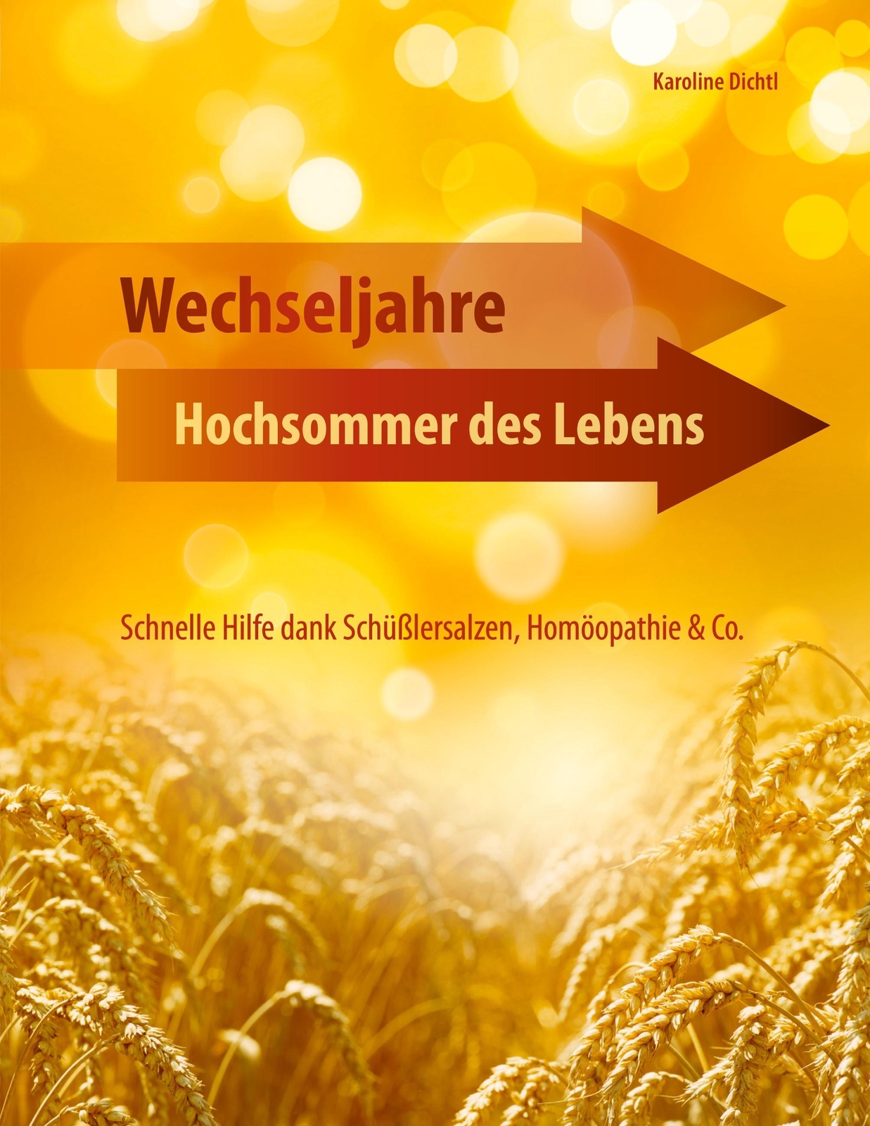 Thumbnail - Wechseljahre - Hochsommer Des Lebens | Karoline Dichtl | Taschenbuch |