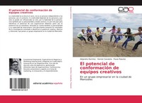 Alejandro RamíRez (U. A.) | El Potencial De ConformacióN De Equipos Creativos