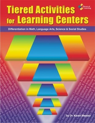 TIERED ACTIVITIES FOR LEARNING CENTERS: DIFFERENTIATION IN By Karen S. Meador VG