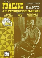MEL BAY FRAILING THE 5-STRING BANJO By Eric Muller & Barbara Koehler *Excellent*