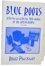 Blue Roots African American Folk Magic Gullah People Roger Pinckney 2003 2nd Ed