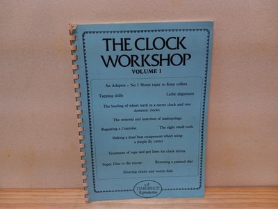 The Clock Workshop Vol. 1 - A Timepiece Reproduction - PB - Good