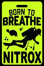 Hi-Viz Yellow SCUBA Diving Born to Breathe NITROX Luggage/Gear Bag Tag