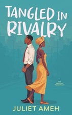 Tangled In Rivalry: An African Romance by Juliet Ameh Paperback Book