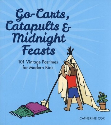 Go-Carts, Catapults and Midnight Feasts