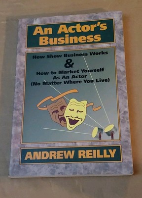 An Actor's Business How Show Business Works - Andrew Reilly Venture Press 1996 