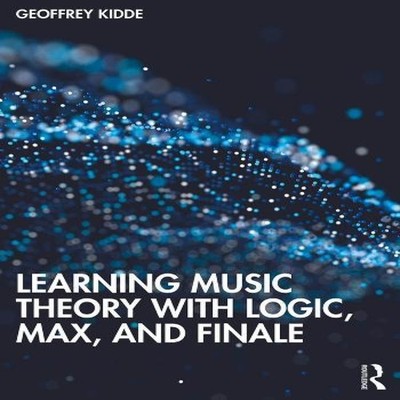 Learning Music Theory with Logic Max and Finale Geoffrey Kidde Pa