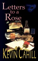 Kevin Cahill | Letters To A Rose | Taschenbuch | Englisch (2005) | Authorhouse