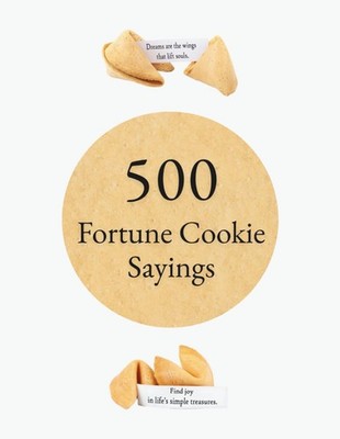500 Fortune Cookie Sayings: Uplifting Messages and Wise Affirmations