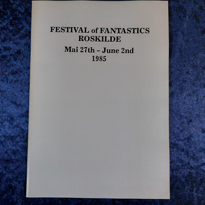 Festival Of Fantastics Roskilde May 27th - June 2nd 1985