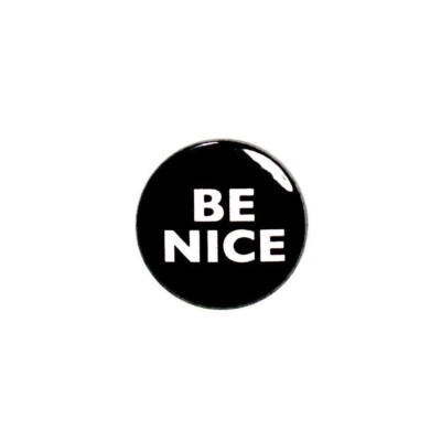 Be Nice Fridge Magnet Kind To Others Positive Kindness Fridge Magnet 1'' M87-25