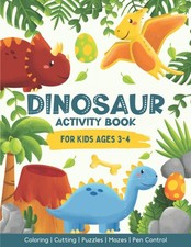 Dinosaur Activity Book For Kids Ages 3-4: Over 50 Fun  Engaging Dinosaur Activi
