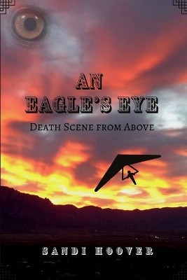 An Eagles Eye By Sandi Hoover - New Copy - 9781637775073