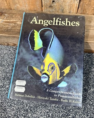 Angelfishes: A Comprehensive Guide to Pomacanthidae (HB 2003) Marine Fish NEW