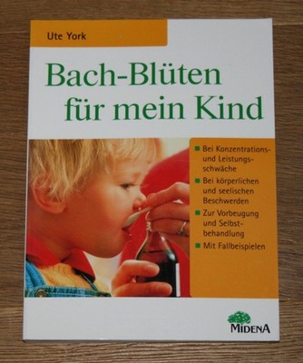 Bach-Blüten für mein Kind. York, Ute: