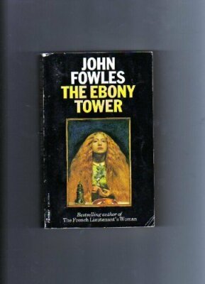 The Ebony Tower By John Fowles. 9780586042380