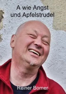 A wie Angst und Apfelstrudel Reiner Borner Taschenbuch 140 S. Deutsch 2015