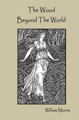 The Wood Beyond The World William Morris Taschenbuch Kartoniert / Broschiert