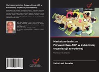 Valia Leal Rosales | Marksizm-Leninizm PrzywóDztwo ADP W Kuba¿Skiej...