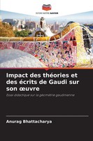 Anurag Bhattacharya | Impact Des ThéOries Et Des éCrits De Gaudi Sur Son ¿Uvre