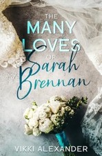 The Many Loves of Sarah Brennan by Alexander, Vikki [Paperback]