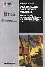 L'arcipelago del lavoro milanese - A.A.V.V. (Franco Angeli) [2018]