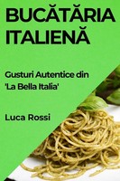 Luca Rossi | Buc¿T¿Ria Italien¿ | Taschenbuch | RumäNisch (2023) | Luca Rossi