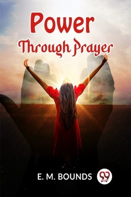 POWER THROUGH PRAYER by BOUNDS E. M. Paperback Self Help Business